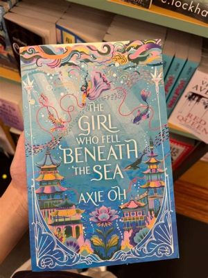 Books Like the Girl Who Fell Beneath the Sea: A Journey into the Depths of Storytelling