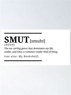 Definition of Smut Books: A Multilayered Exploration