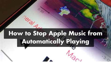 How do you stop Apple Music from automatically playing? An exploration of solutions and user experiences.