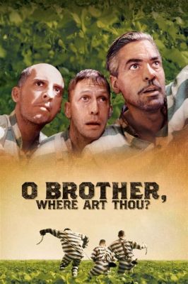 O Brother, Where Art Thou in the Journey of Life