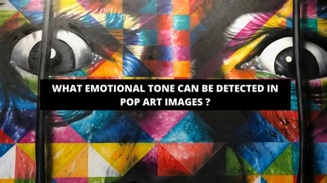 what emotional tone can be detected in pop art images? exploring the depths of pop art's symbolism