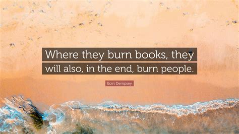 where they burn books and what it means to us